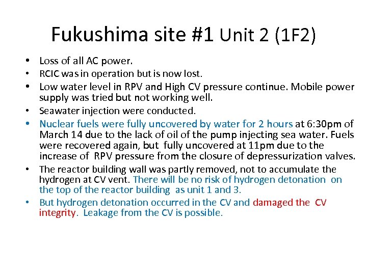 Fukushima site #1 Unit 2 (1 F 2) • Loss of all AC power.