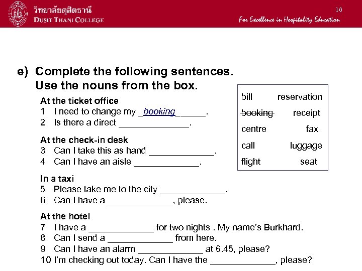 10 e) Complete the following sentences. Use the nouns from the box. At the