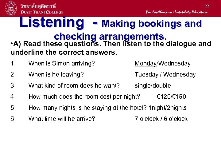 22 Listening - Making bookings and checking arrangements. • A) Read these questions. Then