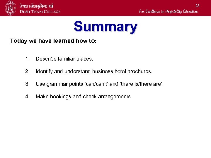 25 Summary Today we have learned how to: 1. Describe familiar places. 2. Identify