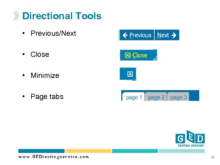 Directional Tools • Previous/Next • Close • Minimize • Page tabs 44 