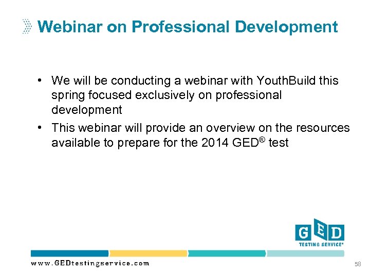 Webinar on Professional Development • We will be conducting a webinar with Youth. Build
