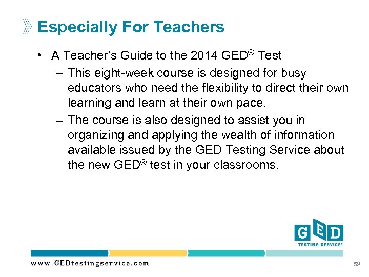 Especially For Teachers • A Teacher’s Guide to the 2014 GED® Test – This