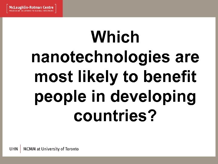 Which nanotechnologies are most likely to benefit people in developing countries? 
