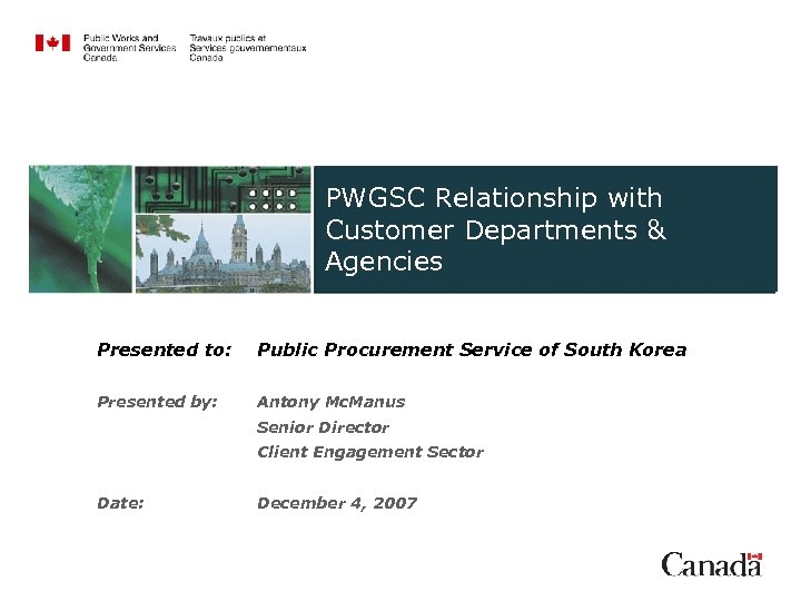 PWGSC Relationship with Procurement Transformation Client Engagement Sector Customer Departments & Client Engagement Agencies