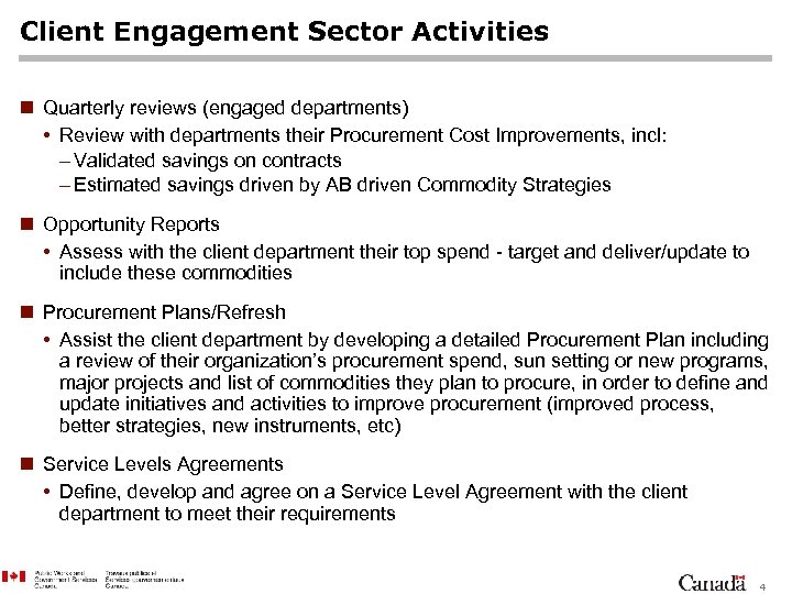 Client Engagement Sector Activities n Quarterly reviews (engaged departments) • Review with departments their