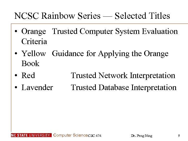 NCSC Rainbow Series — Selected Titles • Orange Trusted Computer System Evaluation Criteria •