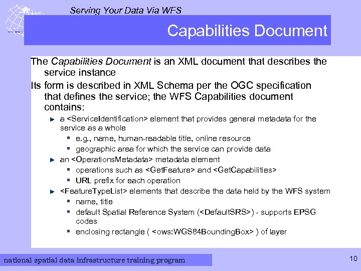 Serving Your Data Via WFS Capabilities Document The Capabilities Document is an XML document