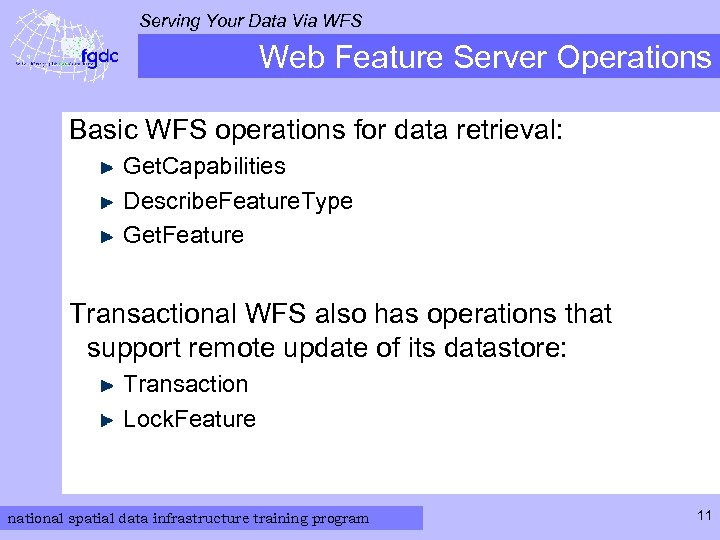 Serving Your Data Via WFS Web Feature Server Operations Basic WFS operations for data
