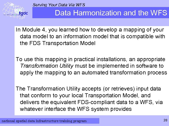 Serving Your Data Via WFS Data Harmonization and the WFS In Module 4, you