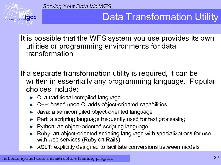 Serving Your Data Via WFS Data Transformation Utility It is possible that the WFS