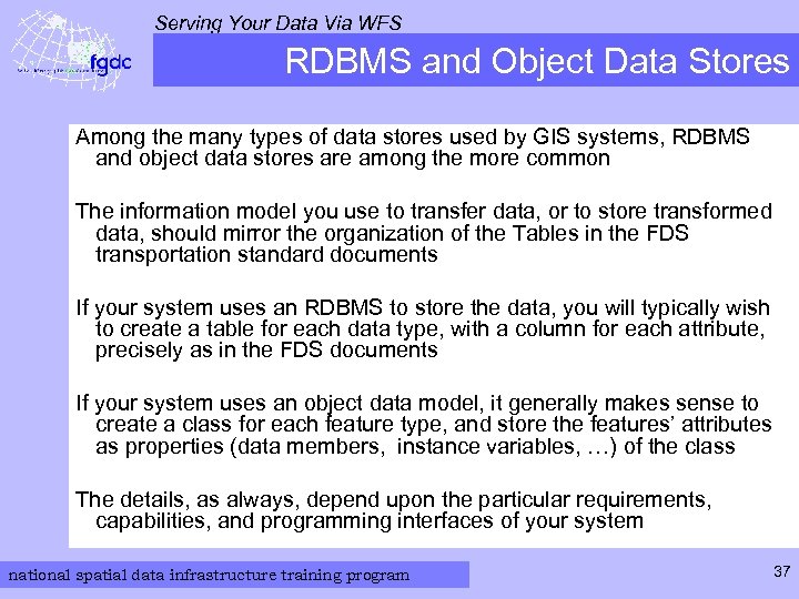 Serving Your Data Via WFS RDBMS and Object Data Stores Among the many types
