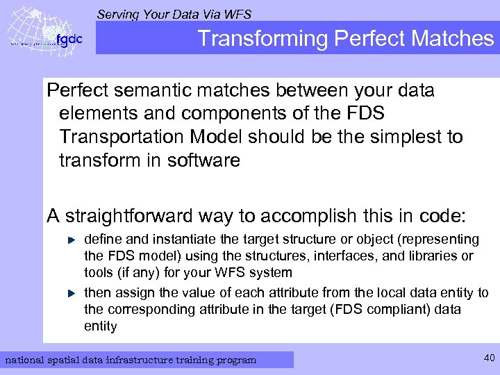 Serving Your Data Via WFS Transforming Perfect Matches Perfect semantic matches between your data