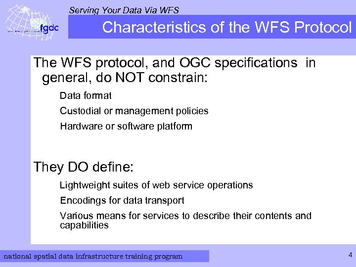 Serving Your Data Via WFS Characteristics of the WFS Protocol The WFS protocol, and