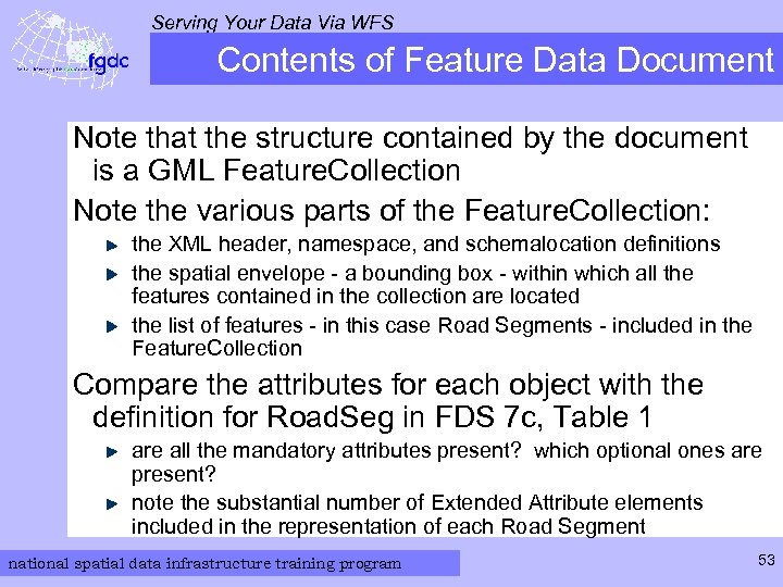 Serving Your Data Via WFS Contents of Feature Data Document Note that the structure