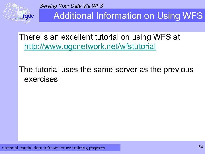 Serving Your Data Via WFS Additional Information on Using WFS There is an excellent