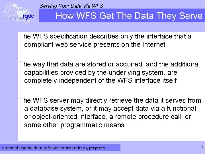Serving Your Data Via WFS How WFS Get The Data They Serve The WFS