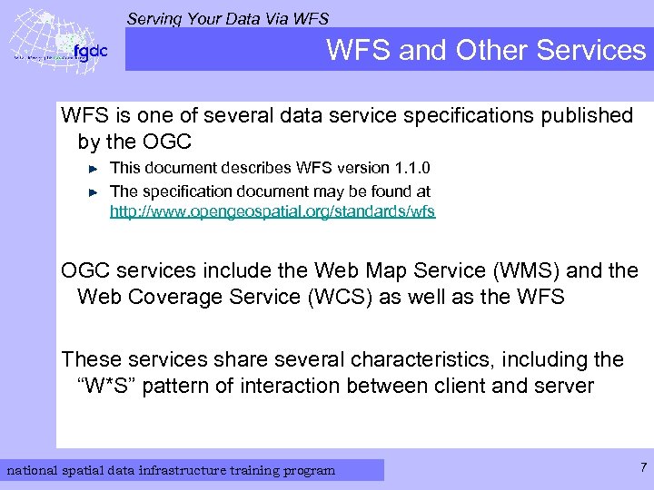 Serving Your Data Via WFS and Other Services WFS is one of several data