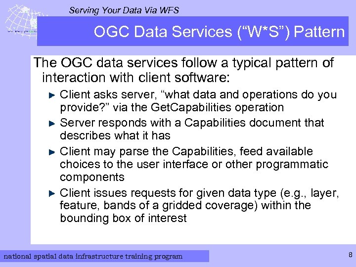 Serving Your Data Via WFS OGC Data Services (“W*S”) Pattern The OGC data services