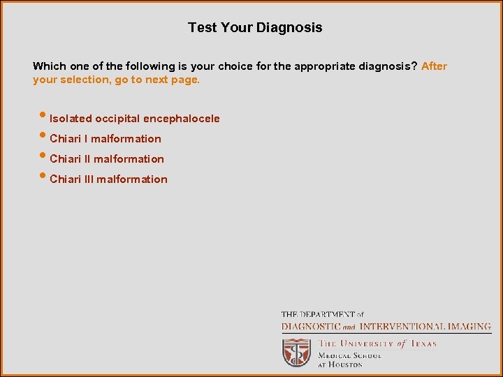 Test Your Diagnosis Which one of the following is your choice for the appropriate