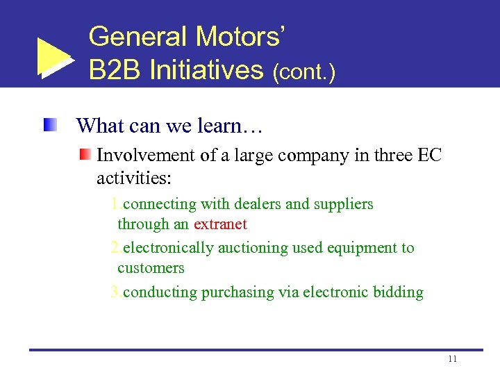 General Motors’ B 2 B Initiatives (cont. ) What can we learn… Involvement of