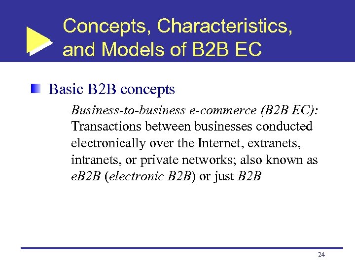 Concepts, Characteristics, and Models of B 2 B EC Basic B 2 B concepts