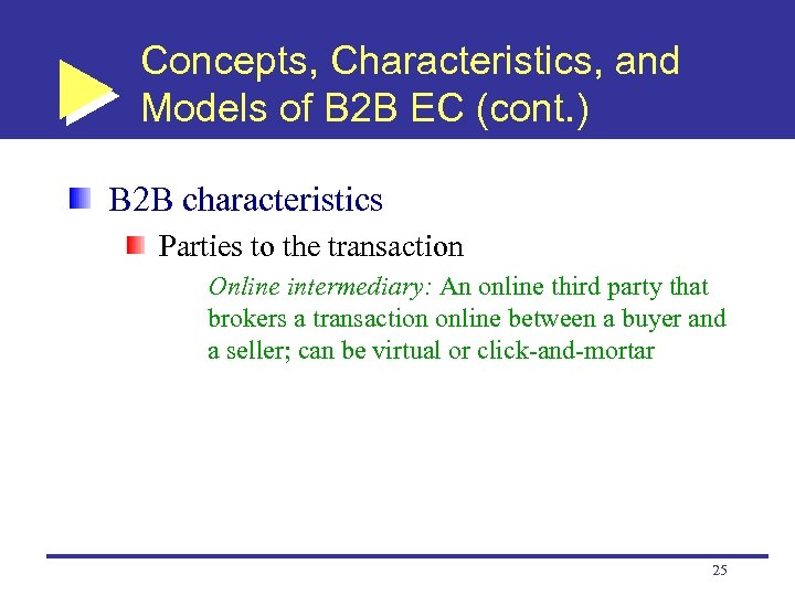Concepts, Characteristics, and Models of B 2 B EC (cont. ) B 2 B