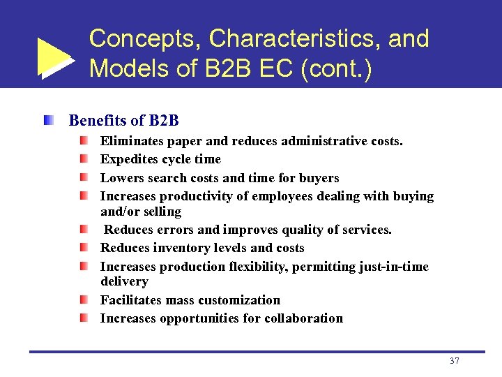 Concepts, Characteristics, and Models of B 2 B EC (cont. ) Benefits of B