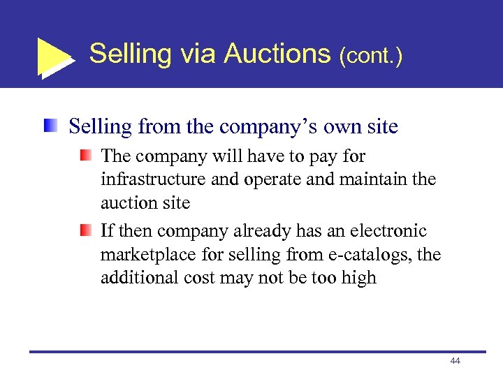 Selling via Auctions (cont. ) Selling from the company’s own site The company will