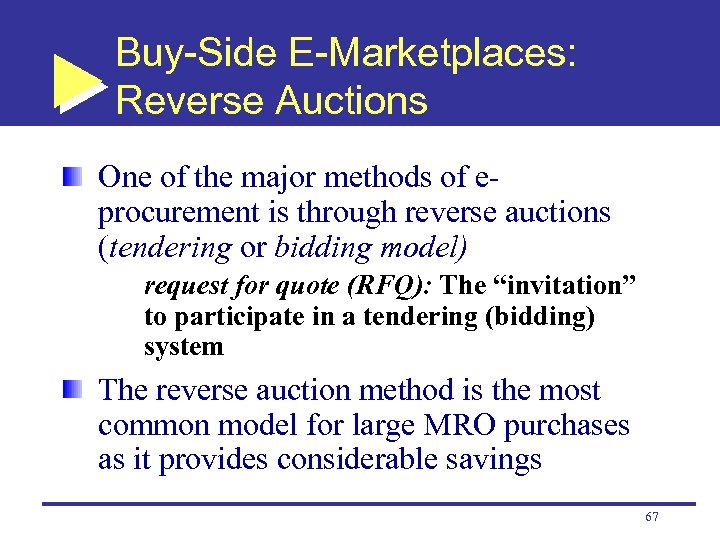 Buy-Side E-Marketplaces: Reverse Auctions One of the major methods of eprocurement is through reverse