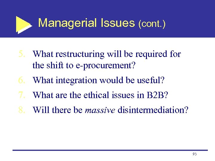 Managerial Issues (cont. ) 5. What restructuring will be required for the shift to