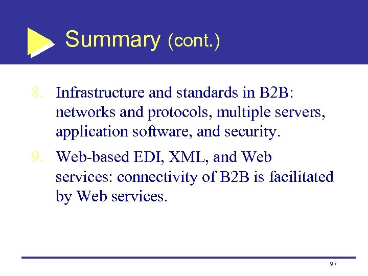 Summary (cont. ) 8. Infrastructure and standards in B 2 B: networks and protocols,