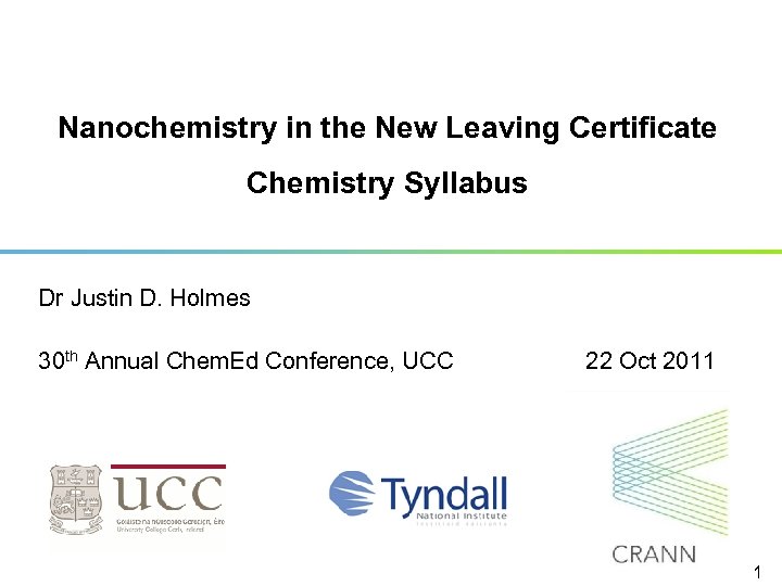 Nanochemistry in the New Leaving Certificate Chemistry Syllabus Dr Justin D. Holmes 30 th