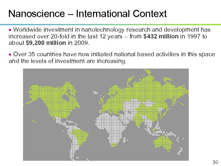 Nanoscience – International Context Worldwide investment in nanotechnology research and development has increased over