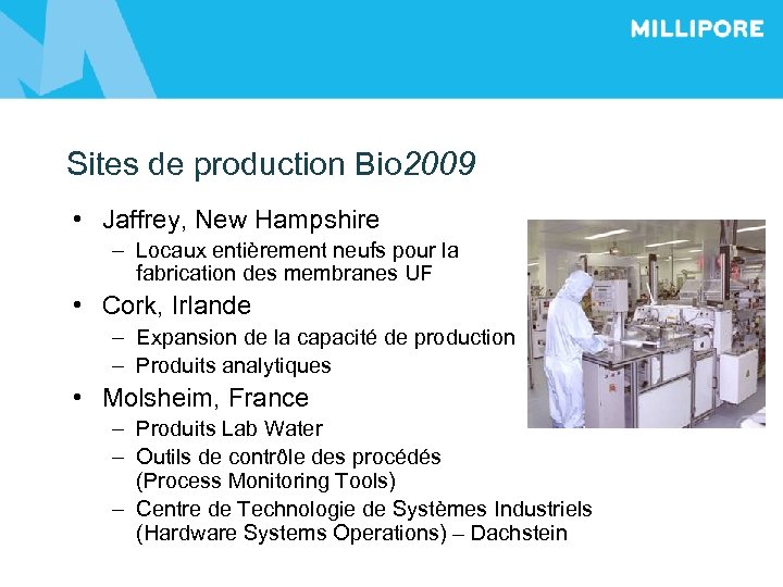 Sites de production Bio 2009 • Jaffrey, New Hampshire – Locaux entièrement neufs pour