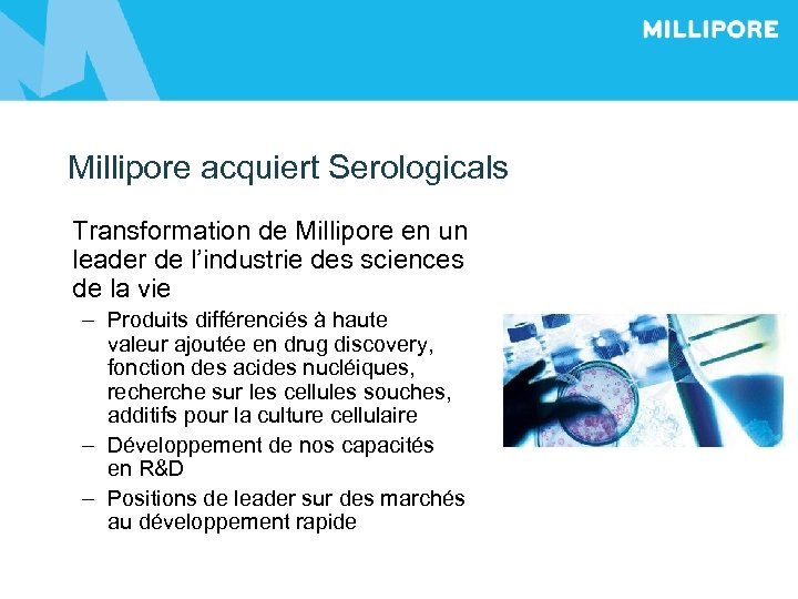 Millipore acquiert Serologicals Transformation de Millipore en un leader de l’industrie des sciences de