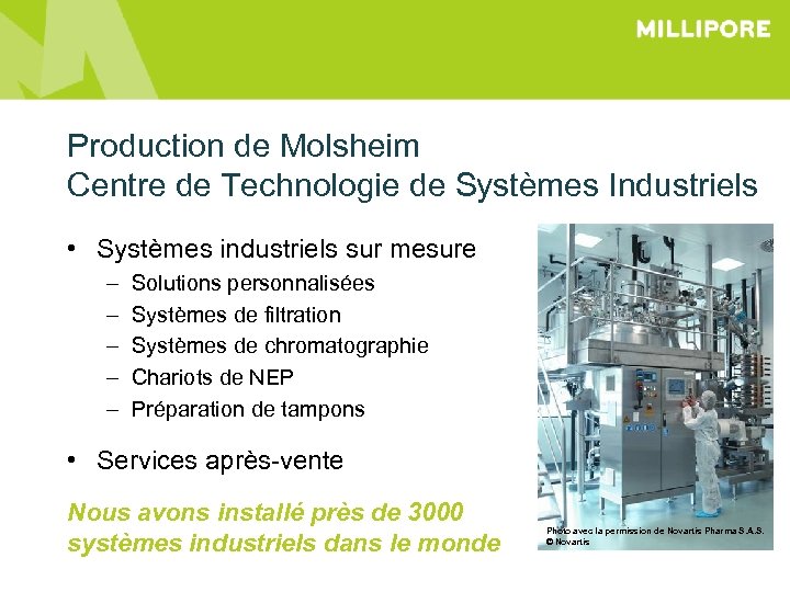 Production de Molsheim Centre de Technologie de Systèmes Industriels • Systèmes industriels sur mesure