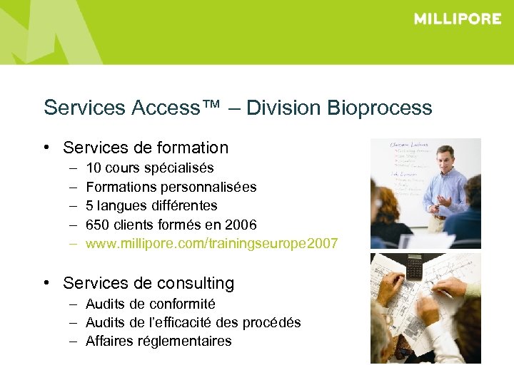 Services Access™ – Division Bioprocess • Services de formation – – – 10 cours