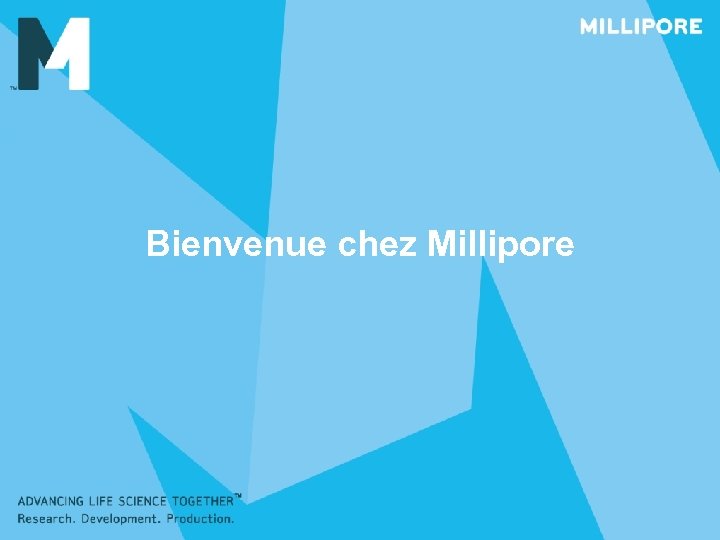 Bienvenue chez Millipore 