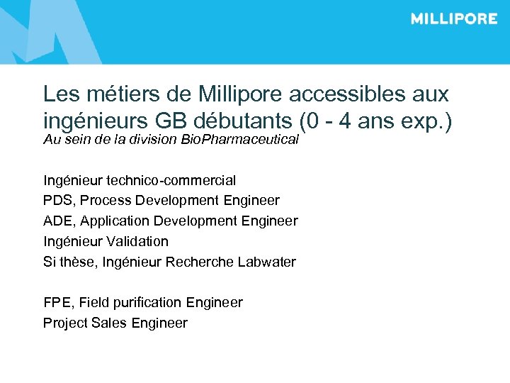 Les métiers de Millipore accessibles aux ingénieurs GB débutants (0 - 4 ans exp.