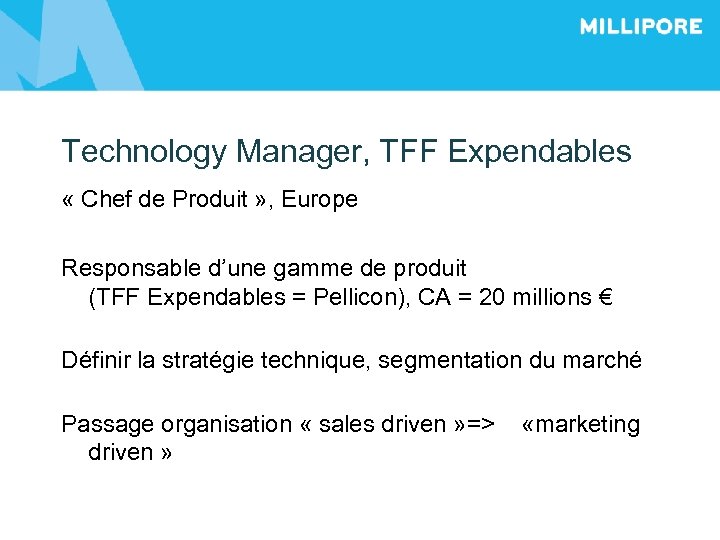 Technology Manager, TFF Expendables « Chef de Produit » , Europe Responsable d’une gamme