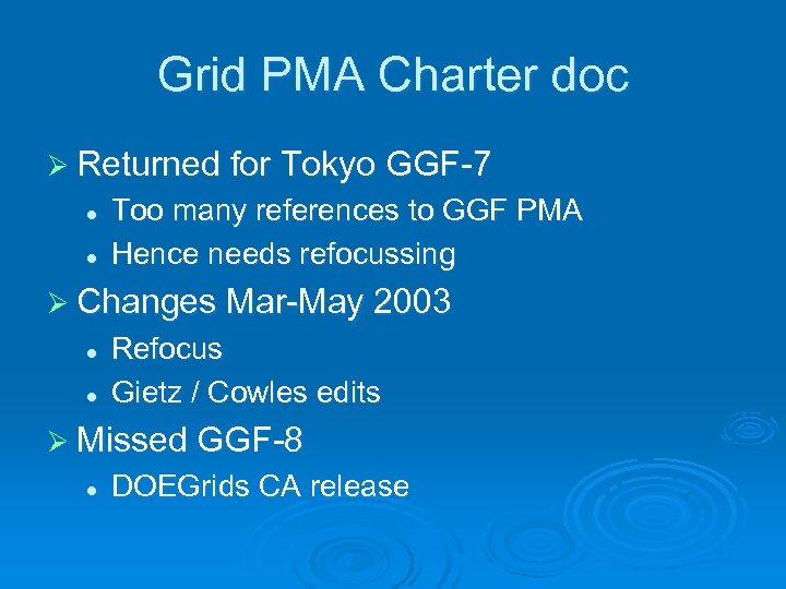 Grid PMA Charter doc Ø Returned for Tokyo GGF-7 l l Too many references