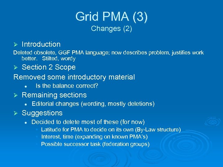 Grid PMA (3) Changes (2) Ø Introduction Deleted obsolete, GGF PMA language; now describes