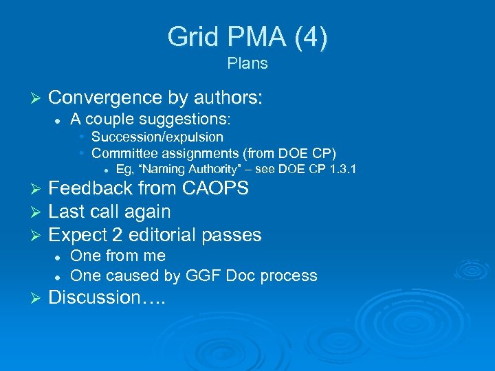 Grid PMA (4) Plans Ø Convergence by authors: l A couple suggestions: • Succession/expulsion