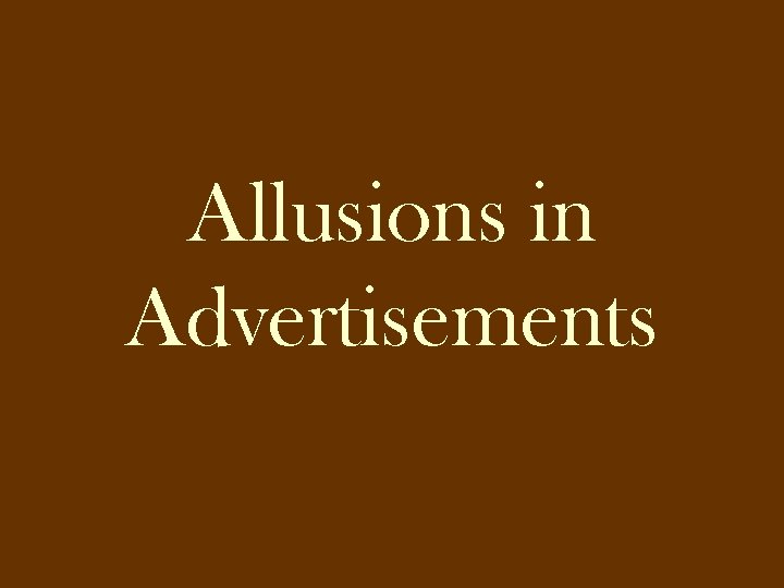 Allusions in Advertisements 