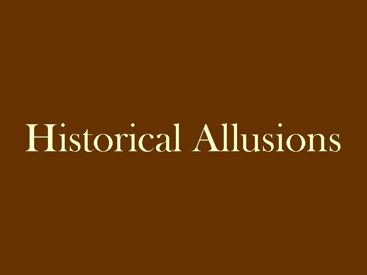Historical Allusions 