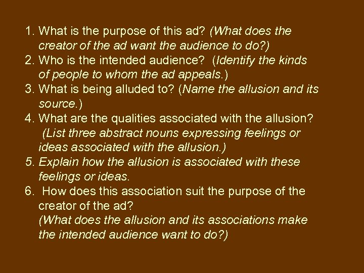 1. What is the purpose of this ad? (What does the creator of the