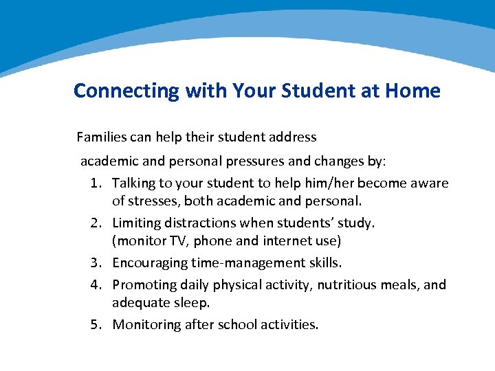 Connecting with Your Student at Home Families can help their student address academic and
