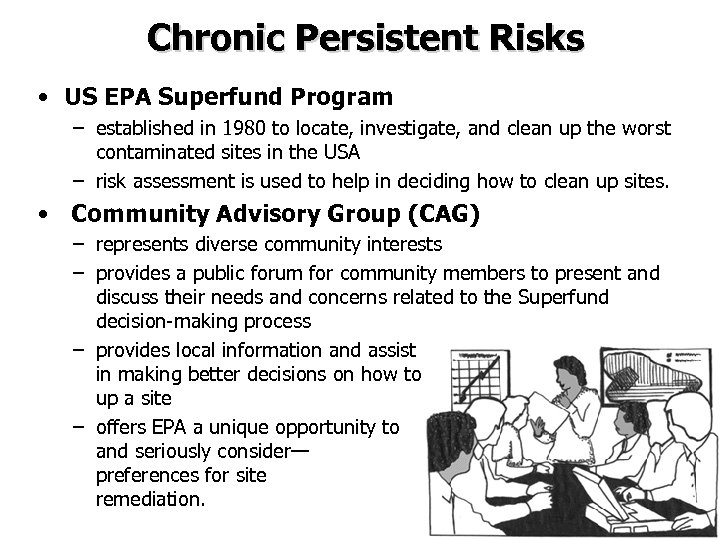 Chronic Persistent Risks • US EPA Superfund Program – established in 1980 to locate,