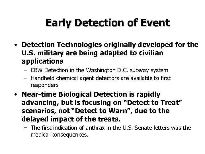 Early Detection of Event • Detection Technologies originally developed for the U. S. military